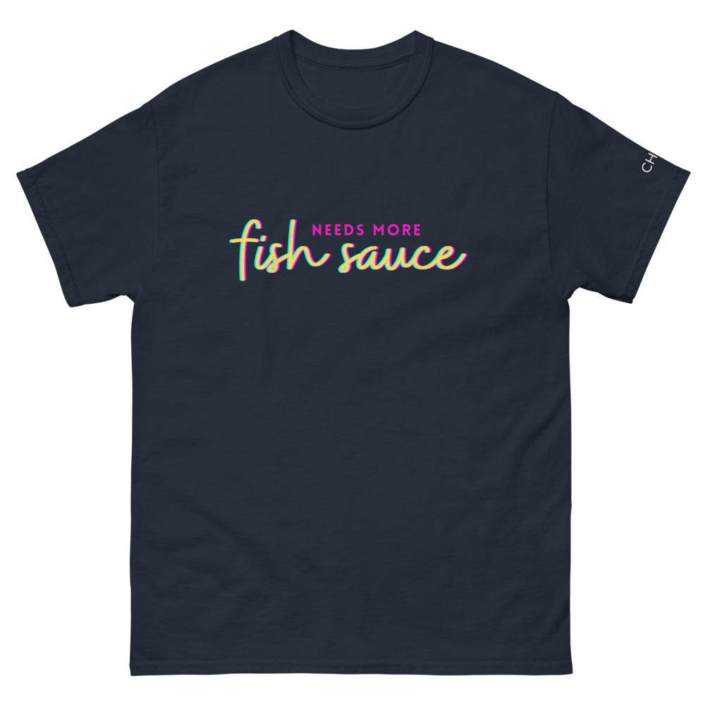 'Needs More Fish Sauce' Unisex T-Shirt